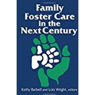 Family Foster Care in the Next Century