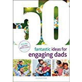 50 Fantastic Ideas for Engaging Dads