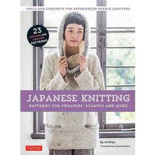 Japanese Knitting: Patterns for Sweaters, Scarves and More