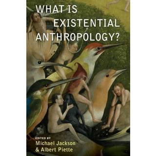What Is Existential Anthropology?