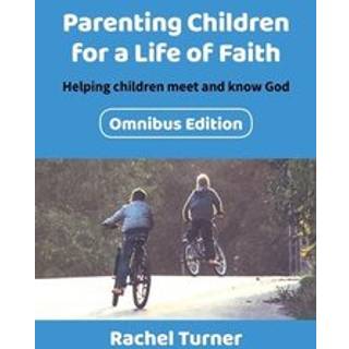 Parenting Children for a Life of Faith omnibus
