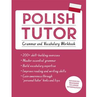 Polish Tutor: Grammar and Vocabulary Workbook (Learn Polish with Teach Yourself)