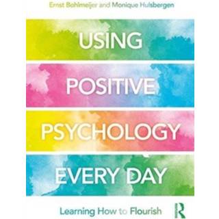 Using Positive Psychology Every Day