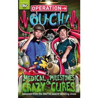 Operation Ouch: Medical Milestones and Crazy Cures