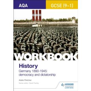 AQA GCSE (9-1) History Workbook: Germany, 1890-1945: Democracy and Dictatorship