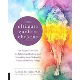 The Ultimate Guide to Chakras