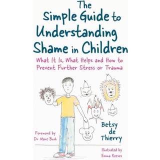 The Simple Guide to Understanding Shame in Children