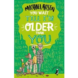 You Wait Till I'm Older Than You!