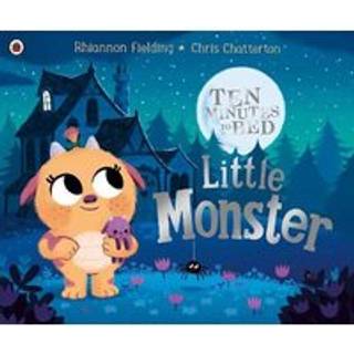 Ten Minutes to Bed: Little Monster