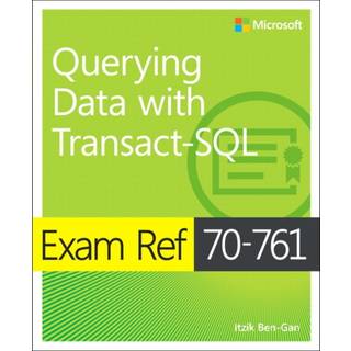 Exam Ref 70-761 Querying Data with Transact-SQL