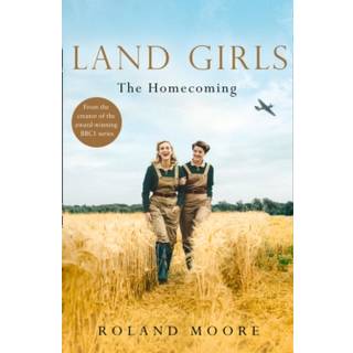 Land Girls: The Homecoming