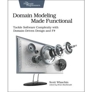 Domain Modeling Made Functional : Pragmatic Programmers