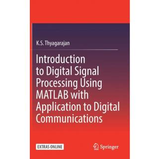 Introduction to Digital Signal Processing Using MATLAB with Application to Digital Communications (3, 2018) | K.S. Thyagarajan