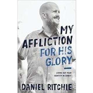 My Affliction for His Glory