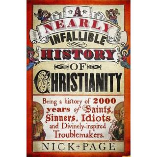 A Nearly Infallible History of Christianity