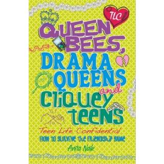 Teen Life Confidential: Queen Bees, Drama Queens & Cliquey Teens