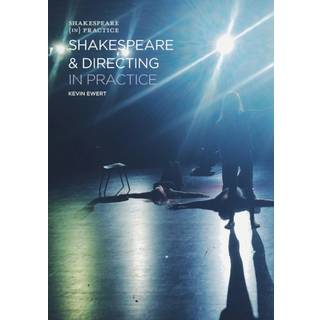 Shakespeare and Directing in Practice