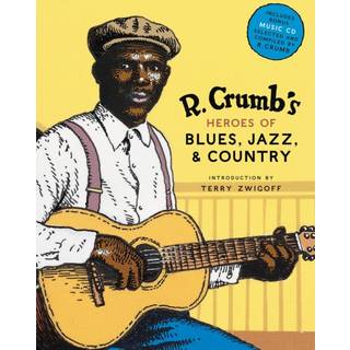 R. Crumb Heroes of Blues, Jazz & Country