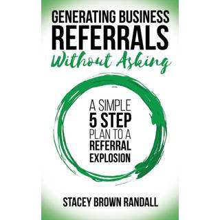 Generating Business Referrals Without Asking