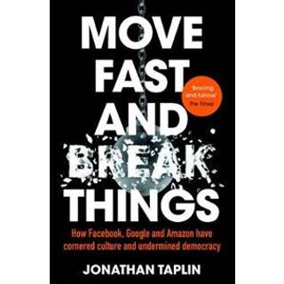 Move Fast and Break Things