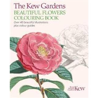 Royal Botanic Gardens - The Kew Gardens Beautiful Flowers Colouring Book: Over 40 Beautiful Illustrations Plus Colour Guides - Engelsk
