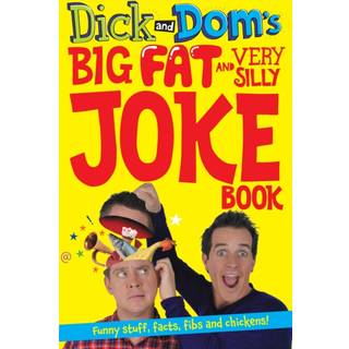 Dick and Dom's Big Fat and Very Silly Joke Book