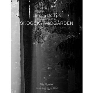 Maj Sandin Nils Carmel - Liv och död på Skogskyrkogården = Life and...