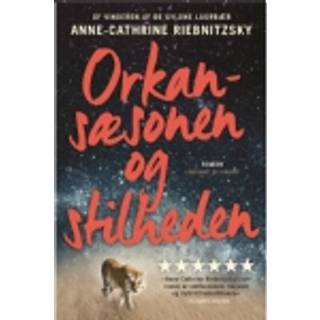 Anne-Cathrine Riebnitzsky - Orkansæsonen og stilheden