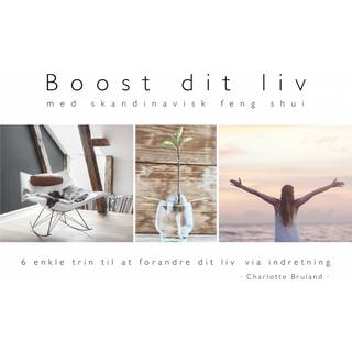 Boost dit liv - med skandinavisk feng shui