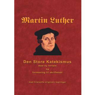 Martin Luther - Den store Katekismus