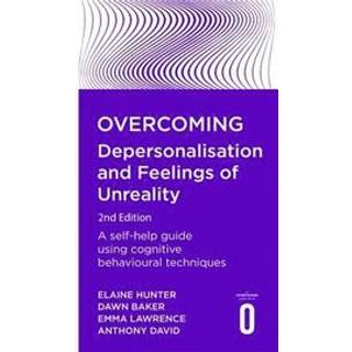 Overcoming Depersonalisation and Feelings of Unreality, 2nd Edition