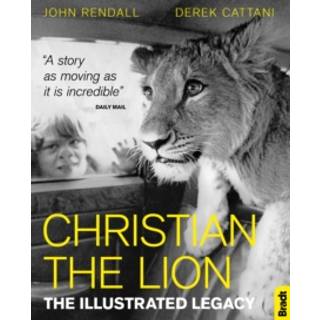 Christian The Lion: The Illustrated Legacy
