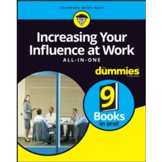 Increasing Your Influence at Work All-in-One For Dummies