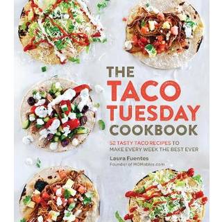 The Taco Tuesday Cookbook