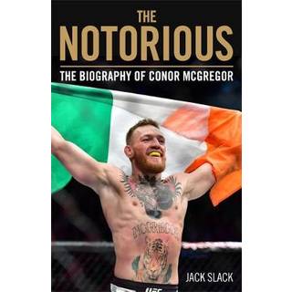 Notorious - The Life and Fights of Conor McGregor