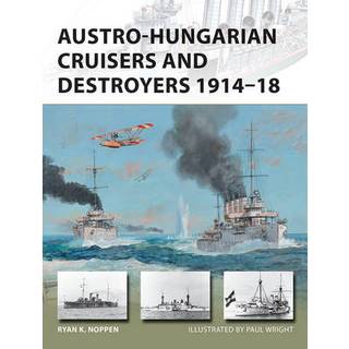 Austro-Hungarian Cruisers and Destroyers 1914–18