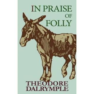 In Praise of Folly