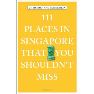 111 Places in Singapore That You Shouldn't Miss