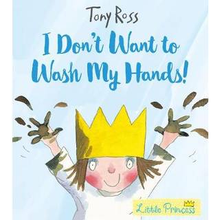 I Don't Want to Wash My Hands!