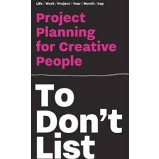 To Don't List: Project Planning for Creative People