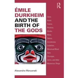 Emile Durkheim and the Birth of the Gods