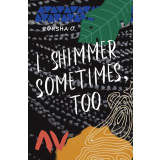 I Shimmer Sometimes, Too