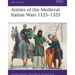 Armies of the Medieval Italian Wars 1125–1325