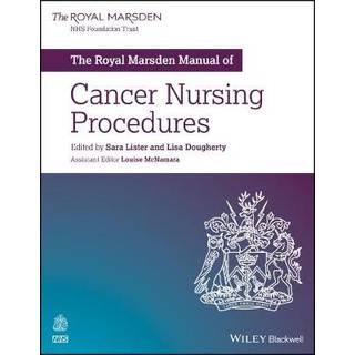 The Royal Marsden Manual of Cancer Nursing Procedures