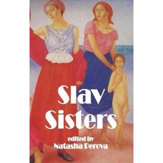 S Slav Sisters: The Dedalus Book of Russian Women's Literature