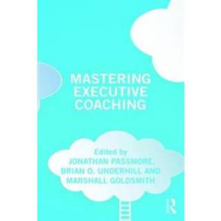 Mastering Executive Coaching