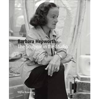 Barbara Hepworth: The Sculptor in the Studio