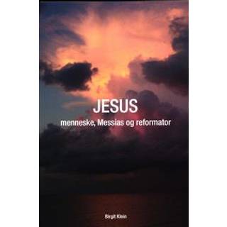 JESUS - menneske, messias og reformator