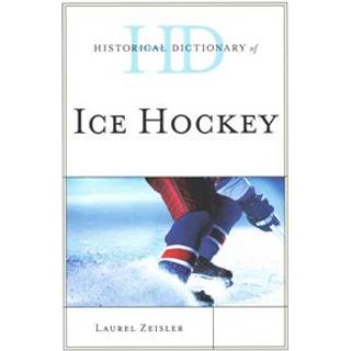 Historical Dictionary of Ice Hockey