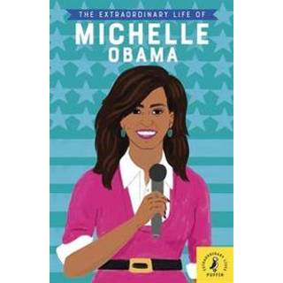 The Extraordinary Life of Michelle Obama